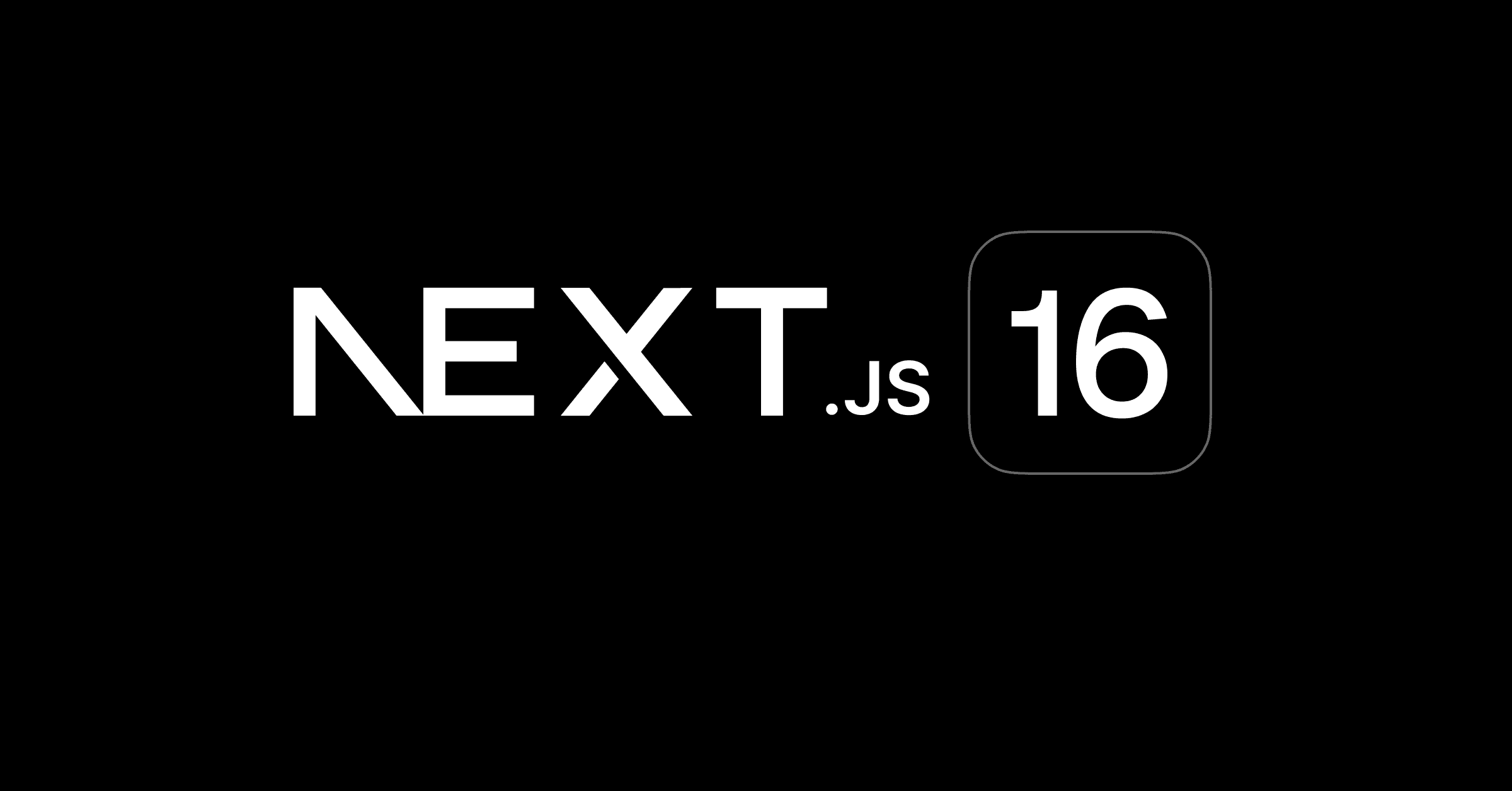 Next 16: The Future of Next.js